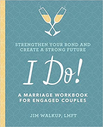 I Do A Marriage Workbook For Engaged Couples Dr Jim