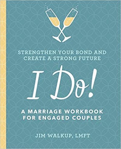 I Do! A Marriage Workbook For Engaged Couples
